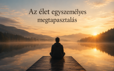 Az élet egyszemélyes megtapasztalás